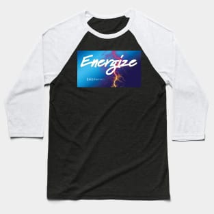 ENERGIZE From Enervated to Energized Baseball T-Shirt